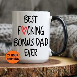 Bonus Dad Mug, Step Dad Gift, Bonus Dad Gift, Funny Bonus Dad Gift, Best Fucking Bonus Dad Ever, Stepdad Gift, Bonus Dad