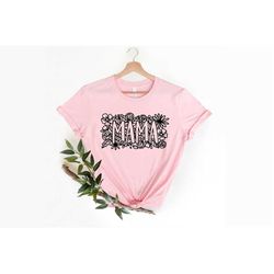 Floral Mama Shirt, Mama Shirt, Floral Mom Shirt, Cute Floral Mom Shirt, Mom Life Shirt, Mother's Day Shirt, Mother's Day
