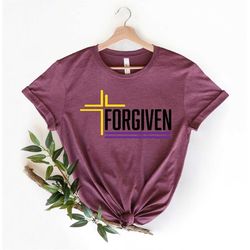 Forgiven Shirt, Forgiven Cross Shirt, Christian Shirt, Jesus Shirt, Religious Shirt, Forgiven T-Shirt, Vertical Cross, C