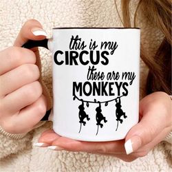 Personalized This Is My Circus These Are My Monkeys Mug, Funny Mom Gift, Motherhood Mug, Mom Mug, Funny Mom Gift, Gifts