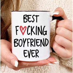 Best Boyfriend Mug, Best Fucking Boyfriend Ever, Boyfriend, Funny Boyfriend Gift, Boyfriend Valentine, Boyfriend Birthda