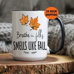 Custom Fall Mug, Breathe in folks Smells Like Fall, Fall Coffee Cup, Fall Coffee Mug,  Fall Cup, Fall Mug, Autumn Decor,