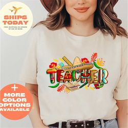 Cinco De Mayo Teacher Shirt, Teacher Appreciation Gifts, Mexican Party T-Shirt, Cinco De Mayo Outfit For Teacher, Nacho