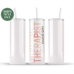 Occupational Therapist Cute Tumbler - Ot Appreciation Gift for Coworker - Ot Travel To Go Cup - Skinny Tumbler T-454