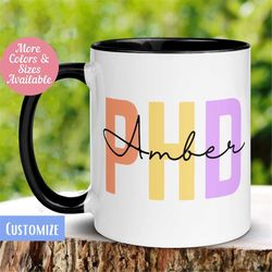 PHD Mug, Doctorate Mug, Personalized Name Mug, College Graduation Gift, Tea Cup, PHD gift, Doctor Mug, Graduation Mug, P