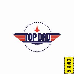 Top Dad Svg Quotes, Top Dad SVG Sayings, Top Dad SVG for Mugs, Top Dad SVG for Shirts, Best Dad Svg