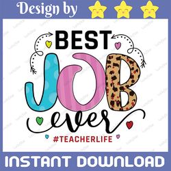 Best Job Ever Teacher Life Png, Teacher, Teaching, Back to School, Sublimation, Teacher Shirt Design Png,Teacher Png Bun