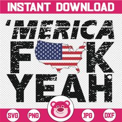 Merica F*ck Yeah Svg, merica svg, 4th of July Svg, American Flag Svg, Independence day svg, Cricut File, Clipart, svg, p