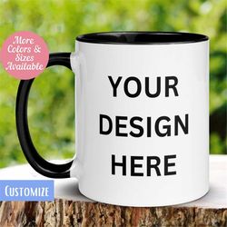 Create Your Design Text Here for Personalized Coffee Mug, Create a Custom Gift Mug for Birthday Gift for Mom Dad Friend