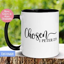 Scripture Mug, Chosen 1 Peter 2:9 Mug, Inspirational Mug, Christian Mug, Jesus God Bible Mug, Coffee Tea Cup, Book of Pe
