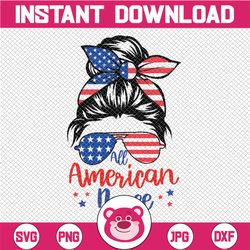 All American Nurse SVG Cut File for Cricut, Patriotic svg Messy Bun svg, Sunglasses American Flag 4th of July Shirt Desi