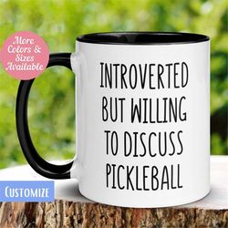 Pickleball Lover Mug, Introverted But Willing To Discuss Pickleball Mug, Introvert Mug, Pickleball Humor, Personalized C