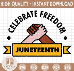 Juneteenth Celebrate Freedom svg, Blm fist svg, Blm svg, Juneteenth svg Black history svg Black lives matter svg Blm