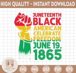 Juneteenth Svg, Celebrate Freedom 6.19.1865 Digital Cut File. Svg,Eps,Dxf,Pdf,Png.