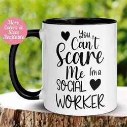 Social Worker Gift, Social Worker Mug, School Social Worker, You Can't Scare Me I'm A Social Worker, Sarcastic Mug, Grad
