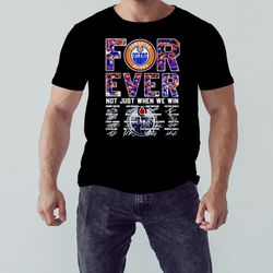 Edmonton Oilers not just when we win signatures shirt, Shirt for Men Women, Graphic Design, Unisex Shirt