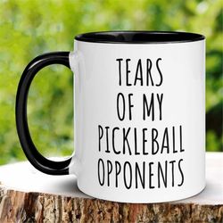 Pickleball Mug, 15 oz 11 oz, Tears of My Pickleball Opponents Mug, Funny Player Mug, Pickleball Lover, Gifts for Grandma