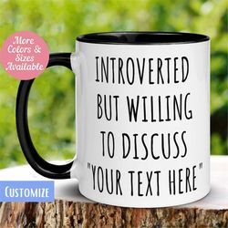 Introverted But Willing To Discuss Custom Personalized Mug, Introvert Mug, AntiSocial Mug, Funny Sarcastic Tea Coffee Cu