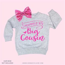 Promoted to Big Cousin Shirt, Big Cousin Sweatshirt for girl Big Cousin TShirt Pregnancy Announcement Cousin Future Big