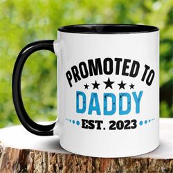 Dad Mug, New Dad Mug, Fathers Day Mug, Gift for New Dad, New Dad Gift, Promoted to Dad Mug, Bonus Dad Mug, Dad Est Coffe