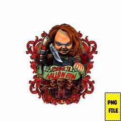 Chucky Welcome To Halloween Png, Horror Characters Png Bundle, Scary Movies, Sublimation Designs Halloween Horror