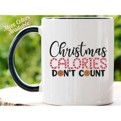 Funny Christmas Mug, Christmas Calories Don't Count Mug, Coffee Mug, Birthday Gift for Dad Mom, Gift for Her Him, Cerami