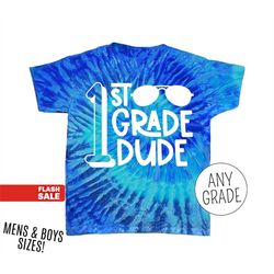 1st Grade Dude Shirt for Boys - First Grade Boys Shirt, First Day of School Shirt Tie Dye Back to School Tshirt