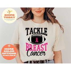 Tackle Cancer T-Shirt, Breast Cancer Awareness Shirt, Football Shirt, Breast Cancer Warrior Shirt, Football Lover Shirt,