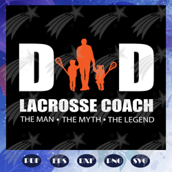 Dad lacrosse coach svg, fathers day svg, fathers day svg, fathers day gift, gift for papa, fathers day lover, fathers da
