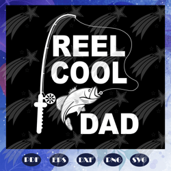 Reel cool dad svg, dad svg, Fathers day svg, father svg, fathers day gift, gift for papa, fathers day lover, fathers day