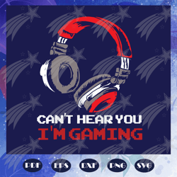 I cannot hear you I am gaming svg, gaming fathers day svg, gamer dad svg, fathers day svg, fathers day gift, gift for pa