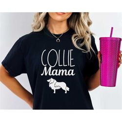 Comfort Colors Collie Mama Shirt, Rough Collie Mama, Collie Mom Shirt, Rough Collie Gifts For Women, Collie Lover Shirt,