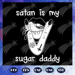 Satan is my sugar daddy svg, fathers day svg, fathers day gift, daddy svg, daddy life svg, gift for papa, fathers day lo