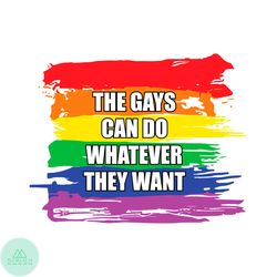 The Gays Can Do Whatever They Want LGBT Svg Cutting File
