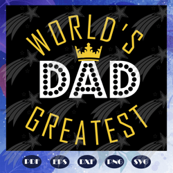 World is dad greatest svg, dad svg, dad gift, Fathers Day Svg, Gift For Grandpa, Gift For Dad Svg, Gift For Papa Svg, Fa