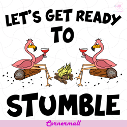Lets Get Ready To Stumble Svg, Trending Svg, Flamingos Svg, Warning Svg, Girls Svg, Flamingo Girls Svg, Drinking Svg
