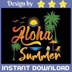 Aloha Summer Png, Summer Png, Summer vibes Png, hello summer Png, vacation vibes, Summer Quotes Png, Beach Png