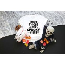 Thick Thighs And Spooky Vibes - Halloween Shirt, Halloween Shirts, Halloween T-Shirt, Halloween Tee, Halloween Tees, Fun