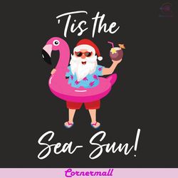 Santa Claus Tis The Sea-Sun Svg, Trending Svg, Flamingo Svg, Flamingo Float Svg, Funny Flamingo Svg, Summer Svg, Summer