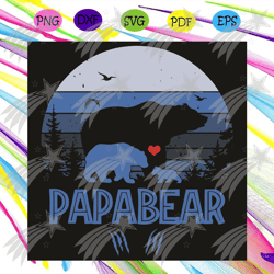 Papa Bear Svg, Family Svg, Papa Svg, Bear Svg, Papa Bear Svg, Father Svg, Daddy Svg, Papa lover, Papa Gift, Bear Lover,