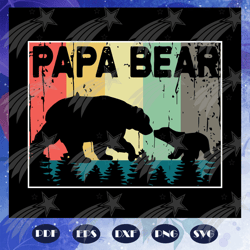 Papa bear svg, fathers day svg, fathers day gift, gift for papa, bear svg, fathers day lover, fathers day lover gift, da