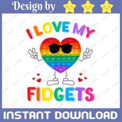 I Love My Fidgets Pop It Png, Cute Push It Pop It Game Fidget Toy Png, Funny Png, Pop It Png, Just Poppin Printable Subl