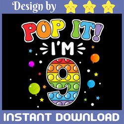 Pop It I'm 9 PNG, 9th birthday popper, Pop It Birthday Png, Colorful toy, Happy Birthday Gift Digital PNG
