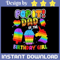 Pop It! Dad of the Birthday Girl PNG, Fidget Kids, Dad Of The Birthday Girl PNG, Unicorn Birthday Popper PNG,