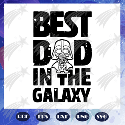 Best dad in the galaxy svg, fathers day svg, fathers day gift, gift for papa, fathers day lover, fathers day lover gift,
