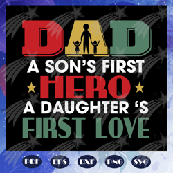Dad a sons first hero a daughters first love svg, fathers day svg, cool dad hero svg, first love svg, bike svg, bike rid