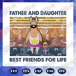 Father and daughter best friend for life svg, father svg, daughter svg, family svg, father and daughter svg, dad svg, da