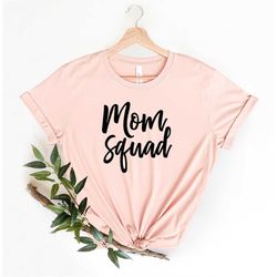 Mom Squad Shirt , Mother's Day Gift, Shirts for Mom , Mom Graphic Tee , Mom Life , Mom Shirt , Mom T Shirts , Mom Squad