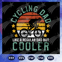Cycling dad like a regular dad but cooler svg, fathers day svg, fathers day gift, dad life, dad gift svg, cyclist svg, c