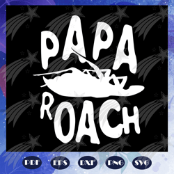 Papa Roach Svg, Fathers Day Svg, Gift For Grandpa, Gift For Dad Svg, Gift For Papa Svg, Fathers Day Gift Svg, Fathers Da